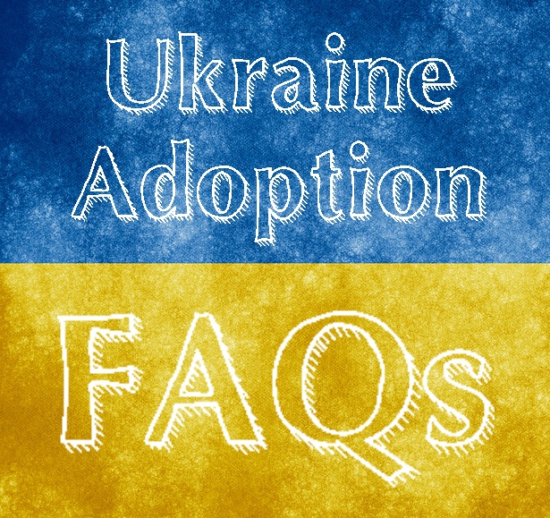 Ukraine Adoption Frequently Asked Questions